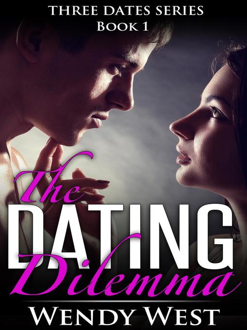 Title details for The Dating Dilemma by Wendy West - Available